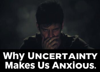 why uncertainty makes us anxious